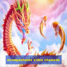 acompanhante video chamada